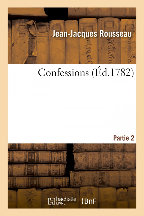 Knjiga Confessions. Partie 2 Jean-Jacques Rousseau