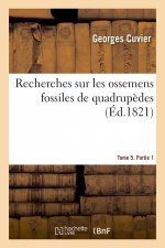 Carte Recherches Sur Les Ossemens Fossiles de Quadrupedes. Tome 5. Partie 1 Georges Cuvier