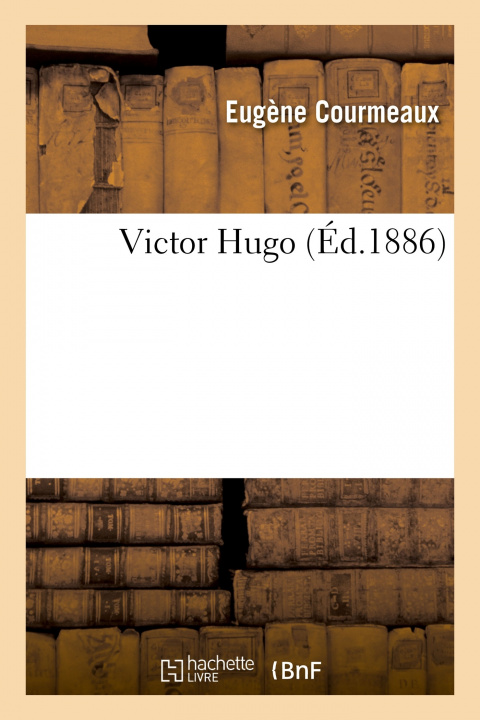 Buch Victor Hugo Eugène Courmeaux