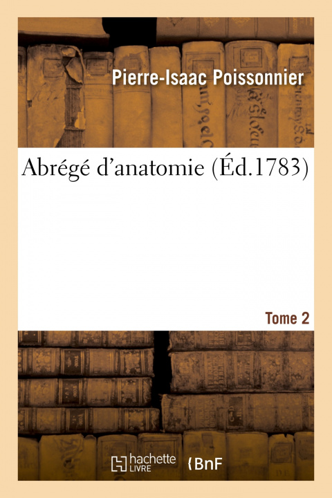 Buch Abrege d'Anatomie. Tome 2 Pierre-Isaac Poissonnier