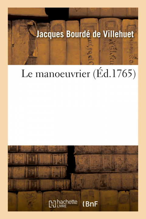 Knjiga Le Manoeuvrier Jacques Bourdé de Villehuet