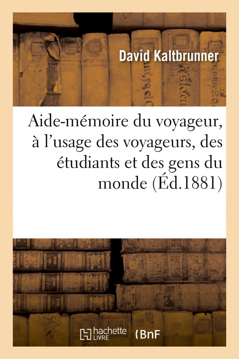 Książka Aide-Memoire Du Voyageur, Notions Generales de Geographie Mathematique, Physique, Politique David Kaltbrunner