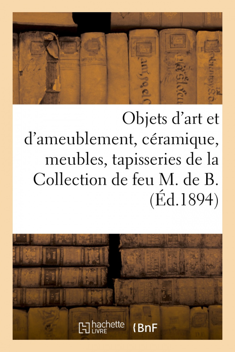 Buch Objets d'Art Et d'Ameublement, Ceramique, Objets Varies, Meubles, Tapisseries Eugène Féral
