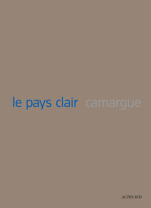 Boek Le pays clair - Camargue Echenoz