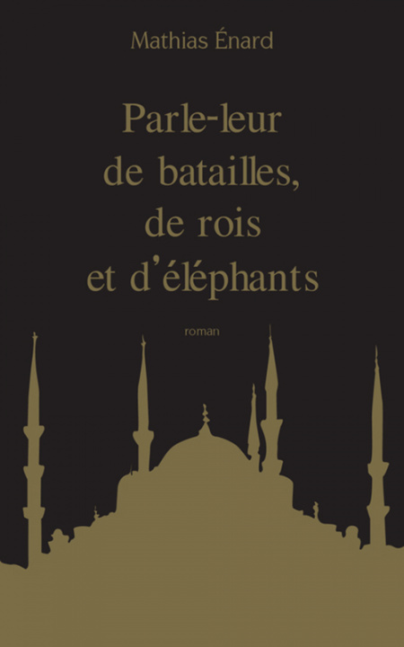 Kniha Collector Babel - Parle-leur de batailles, de rois et d'éléphants Enard