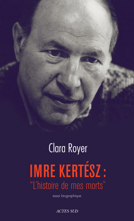 Knjiga Imre kertész : "l'histoire de mes morts" Royer