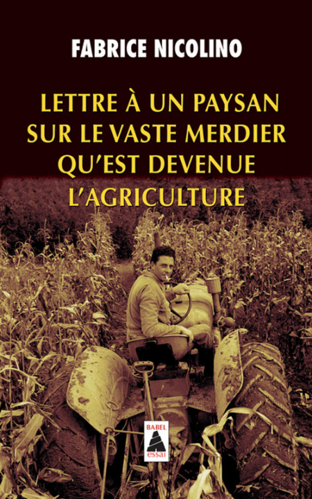 Carte Lettre à un paysan sur le vaste merdier qu'est devenue l'agriculture Nicolino