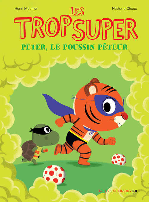 Knjiga Les Trop Super - Peter le poussin péteur Meunier
