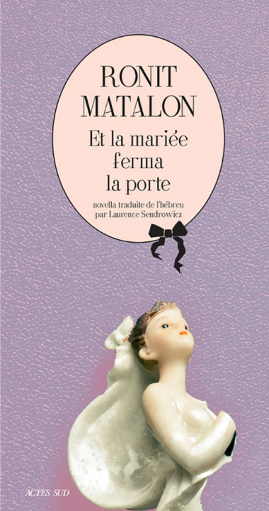 Könyv Et la mariée ferma la porte Matalon