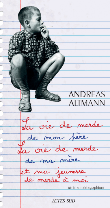 Książka La vie de merde de mon père, la vie de merde de ma mère et ma jeunesse de merde à moi ALTMANN ANDREAS