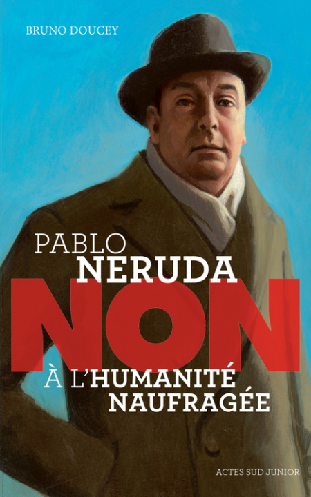 Carte Pablo Neruda : "Non à l'humanité naufragée" Doucey