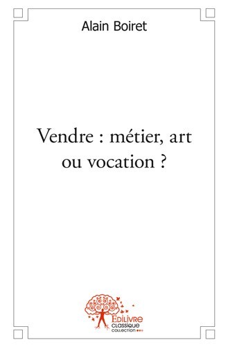 Book Vendre : métier, art ou vocation ' Boiret