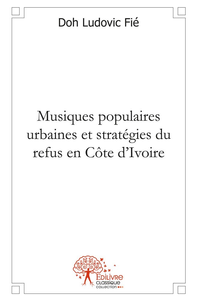 Kniha Musiques populaires urbaines et stratégies du refus en côte d'ivoire Fié