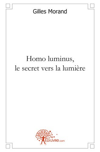 Kniha Homo luminus. le secret vers la lumière Morand