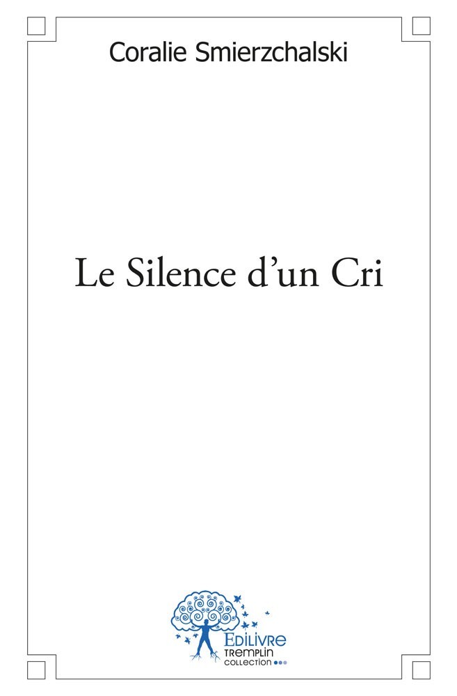 Livre Le silence d'un cri CORALIE SMIERZCHALSK