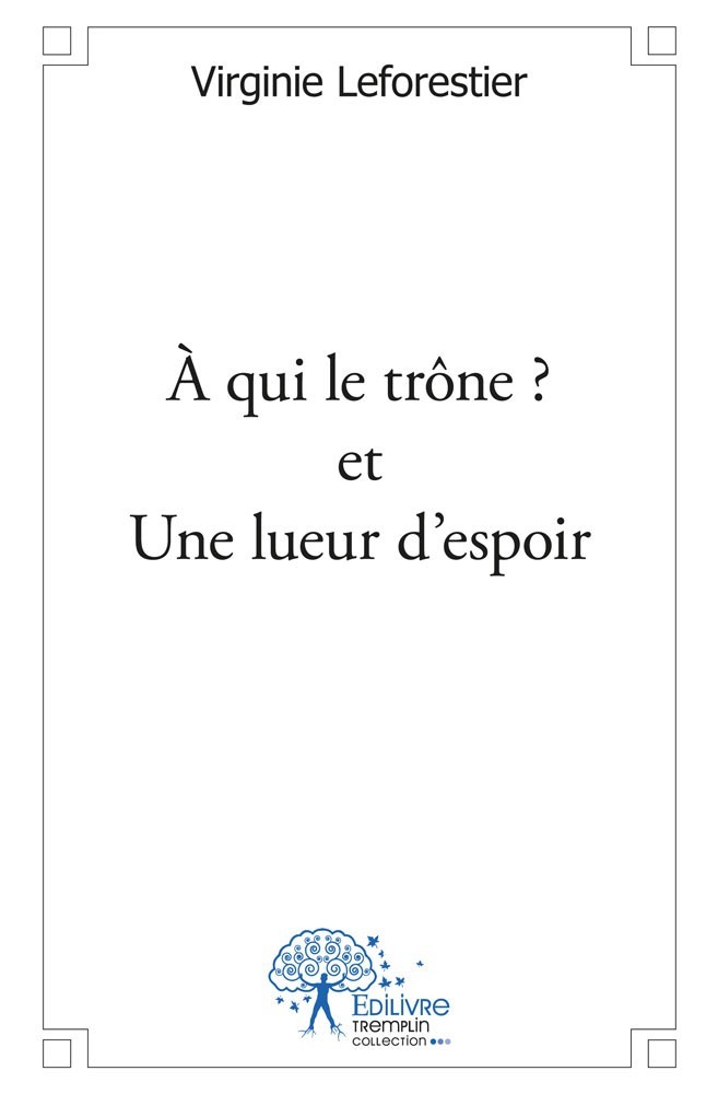 Книга à qui le trône ? et une lueur d’espoir VIRGINIE LEFORESTIER