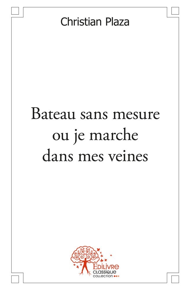 Buch Bateau sans mesure ou je marche dans mes veines CHRISTIAN PLAZA