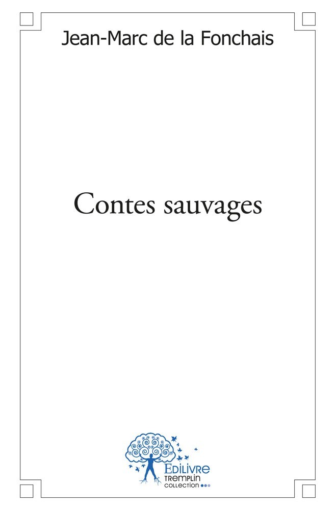 Book Contes sauvages JEAN-MARC DE LA FONC