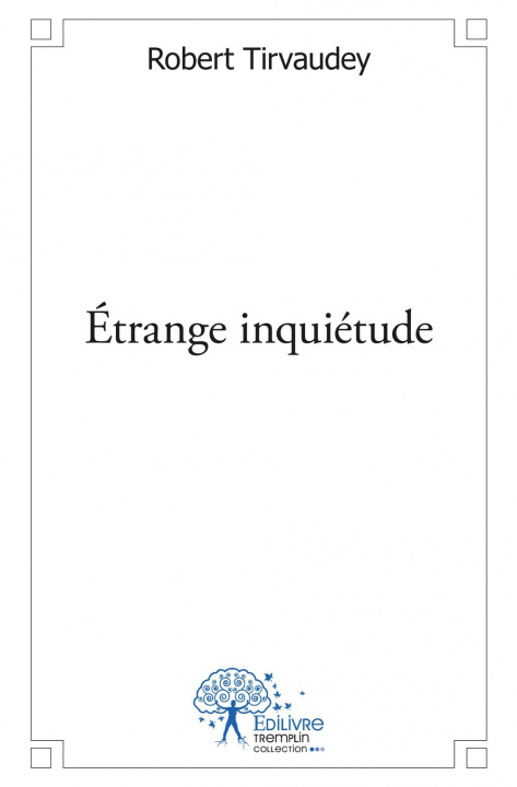 Book étrange inquiétude ROBERT TIRVAUDEY