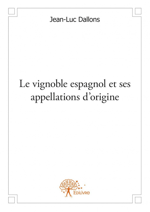 Kniha Le vignoble espagnol et ses appellations d'origine JEAN-LUC DALLONS