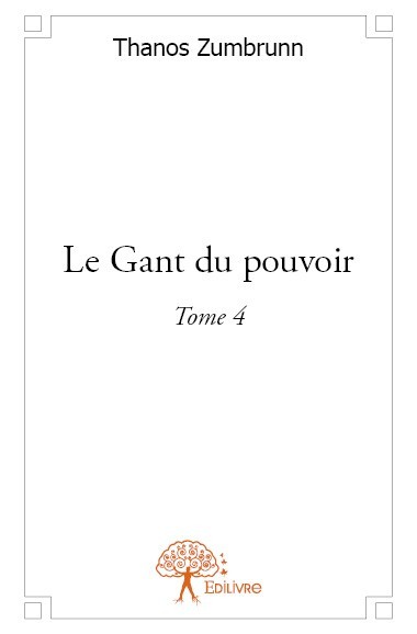 Kniha Le gant du pouvoir - tome 4 Zumbrunn