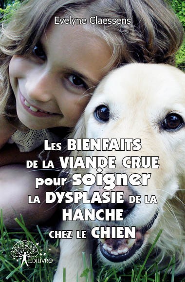 Kniha Les bienfaits de la viande crue pour soigner la dysplasie de la hanche chez le chien Claessens