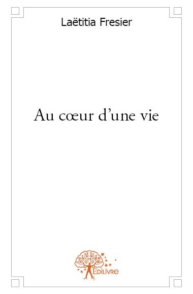 Book Au cœur d'une vie Fresier