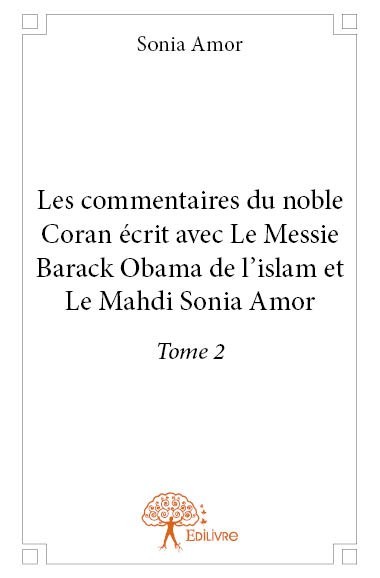 Carte Les commentaires du noble coran ecrit avec le messie barack obama de l'islam et le mahdi sonia amor. SONIA AMOR