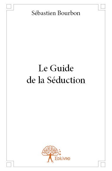 Book Le guide de la séduction ! Bourbon