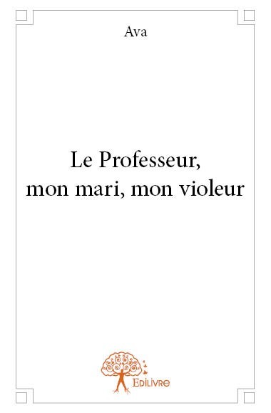 Kniha Le professeur, mon mari, mon violeur Ava