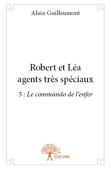 Kniha Robert et léa agents très spéciaux Guillaumont