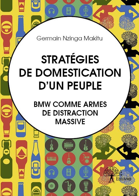 Knjiga Stratégies de domestication d'un peuple. bmw comme armes de distraction massive. Nzinga-Makitu