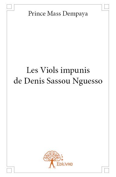 Könyv Les viols impunis de denis sassou nguesso Mass Dempaya