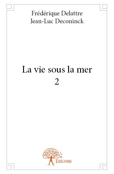 Könyv La vie sous la mer 2 Delattre