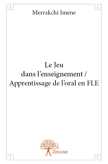 Книга Le jeu dans l’enseignement / apprentissage de l’oral en fle Imene