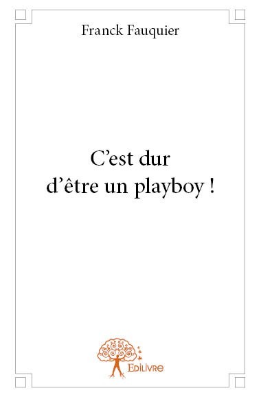 Livro C'est dur d'être un playboy ! Fauquier