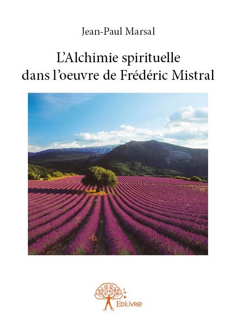 Kniha L'alchimie spirituelle dans l'oeuvre de frédéric mistral Marsal