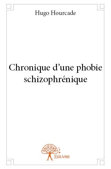 Kniha Chronique d'une phobie schizophrénique Hourcade
