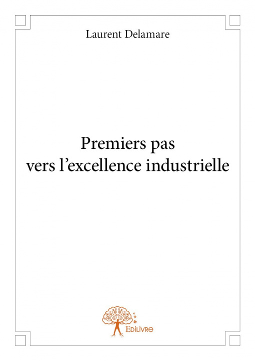 Knjiga Premiers pas vers l'excellence industrielle Delamare