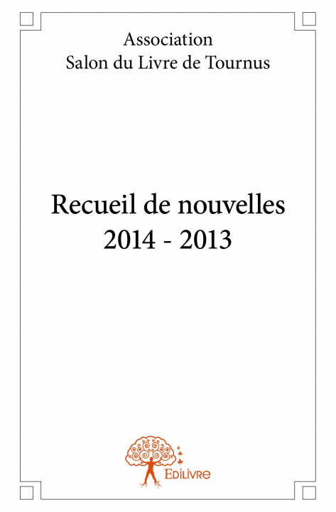 Kniha Recueil de nouvelles 2014 - 2013 ASSOCIATION SALON DU