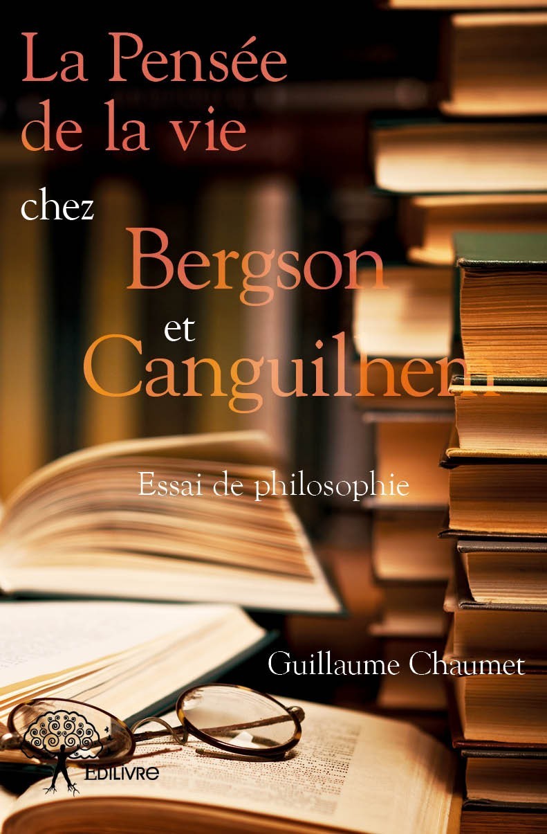 Kniha La pensée de la vie chez bergson et canguilhem Chaumet