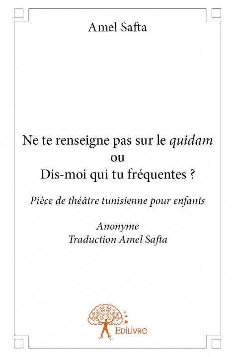 Knjiga Ne te renseigne pas sur le quidam ou dis moi qui tu fréquentes? 