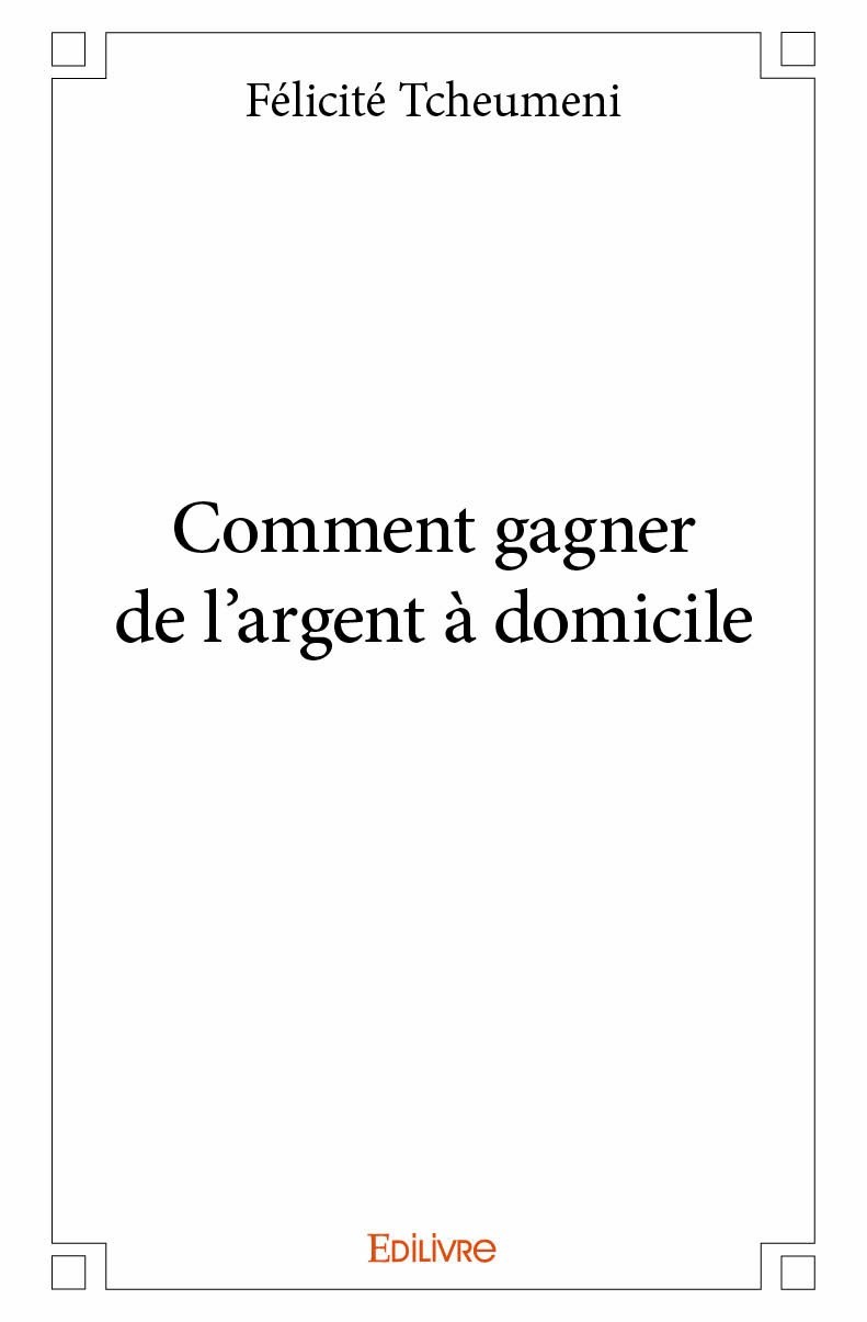 Libro Comment gagner de l’argent à domicile Tcheumeni