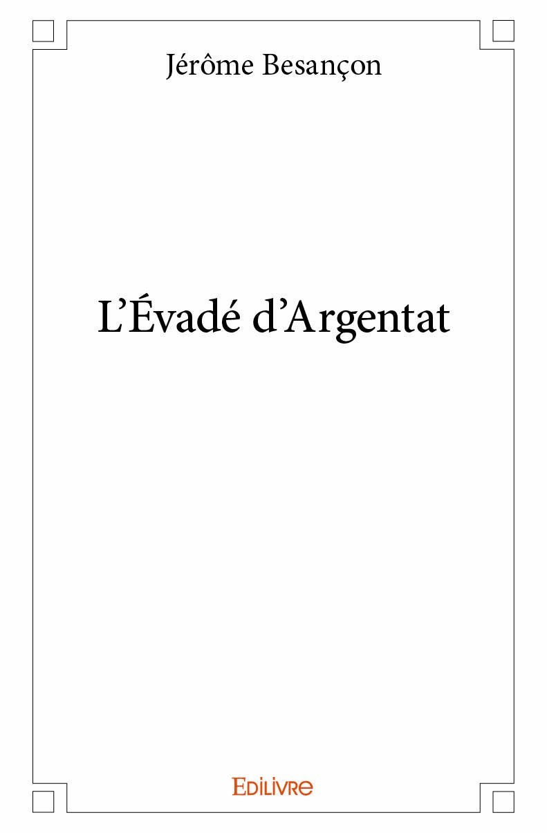 Libro L'évadé d'argentat Besançon