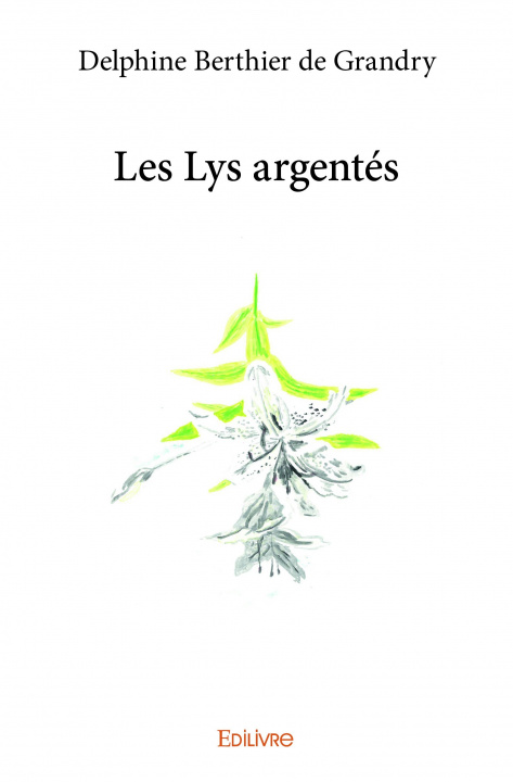 Boek Les lys argentés Berthier de Grandry