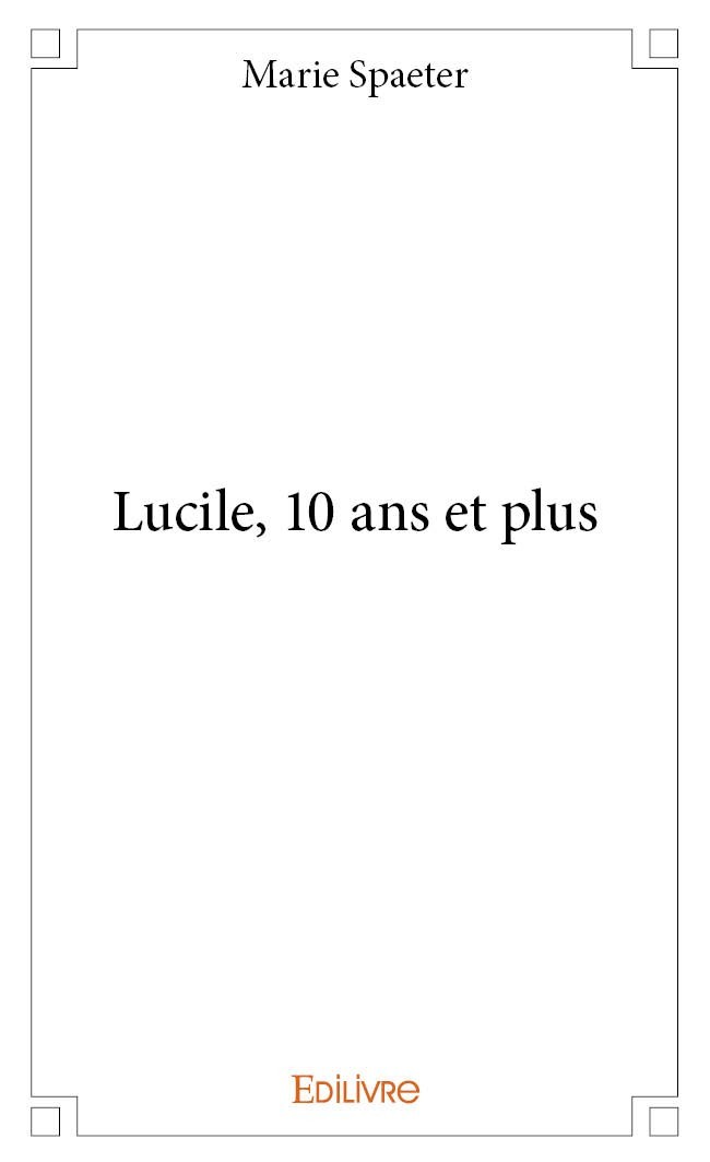 Boek Lucile, 10 ans et plus Spaeter