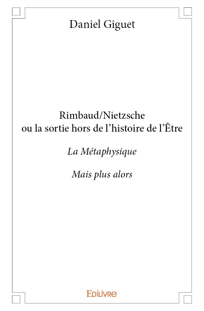 Carte Rimbaud/nietzsche ou la sortie hors de l'histoire de l'être Giguet