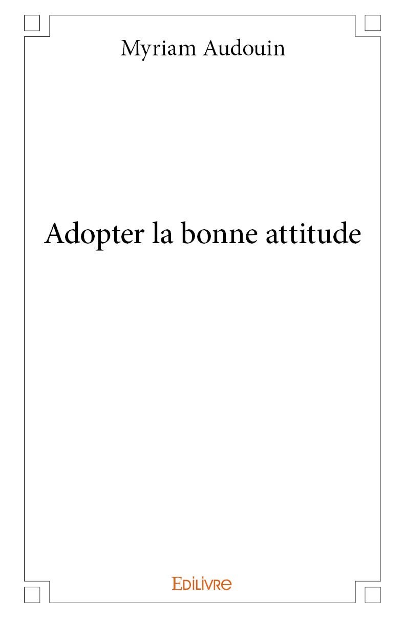 Knjiga Adopter la bonne attitude Audouin