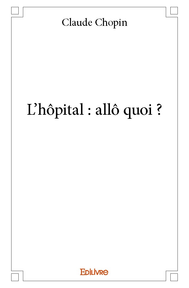 Libro L'hôpital : allô quoi ? Chopin