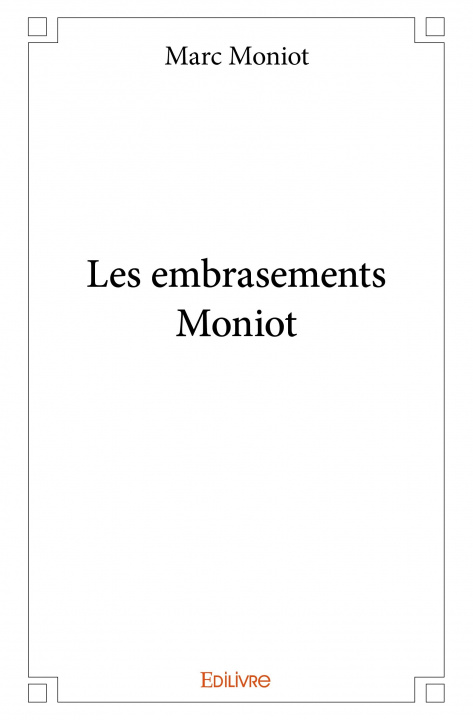 Carte Les embrasements moniot MARC MONIOT